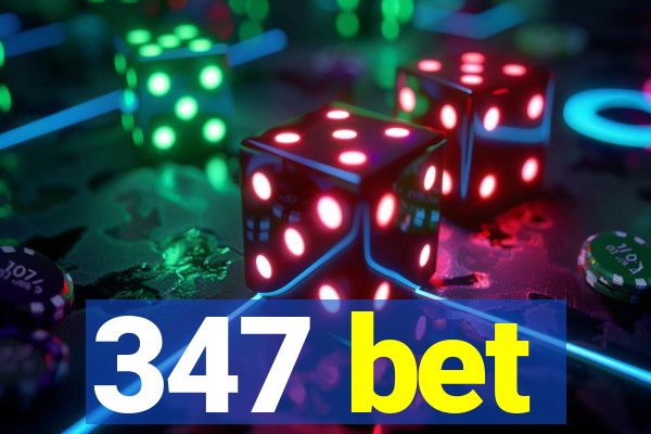 347 bet